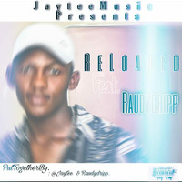 Jaytee &amp; Raudy - Reloaded(Original Mix) by Jaytee Tshabalala
