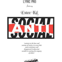 Lyric Pro × Anti-Social (ft. Estee_kd) by Lyric Pro SA