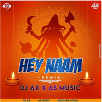Hey Naam Re Remix DJ AX X AS MUSIC Remix Nav Durga The Album Vol–2 Navratri Special Song by DJ AX