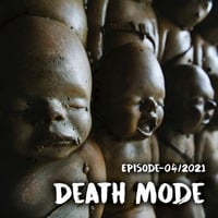 Episode 04 072021 by Death Mode