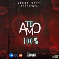 WONDER CREEZY- TE AMO 100% (Prod.Platinas &amp; Beats) by Wonder Creezy