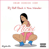 Dj_Rell-Rock-Ft_Ycm_Wonder-—-Nicki by Ycm Wonder