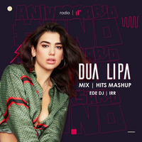 Dua Lipa Mix Ede DJ IR Radio by Impac Records