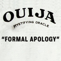 Formal Apology by DJ Ouija