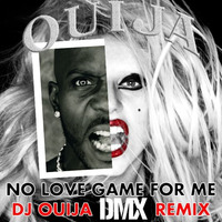 No Love Game For Me (Remix) by DJ Ouija