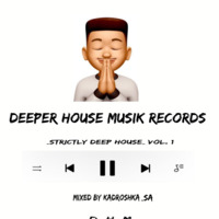 Deeper House Musik Records [ Strictly deep Sounds Vol 1 ] by KadroshkaSA