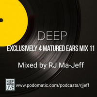 11. Exclusively 4 Matured Ears Mix 11_Mixed by RJ Ma-Jeff by RJ Ma-Jeff