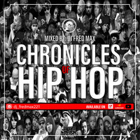 CHRONICLES OF HIPHOP by DJ Fred Max