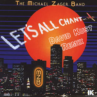 The Michael Zager Band - Let's All Chant (David Kust Remix) by David Kust