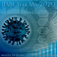 ITMR - Yearmix 2020 ( mixed by Dj Dealer ) by InTheMixRadio