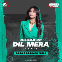 Chura ke Dil Mera - Remix - DJ AK X DJ Akash Tejas by DJ AK