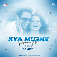 Kya Mujhe Pyar Hai (Remix) - Dj Jits by DJ JITS