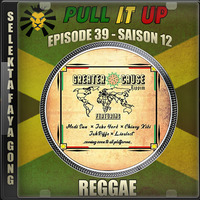 Pull It Up - Episode 39 - S12 by DJ Faya Gong