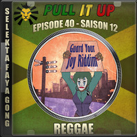 Pull It Up - Episode 40 - S12 by DJ Faya Gong