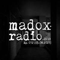 madox radio 012 [05.08.2021] by ivan madox
