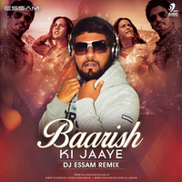 Baarish Ki Jaaye (Remix) - DJ Essam by AIDC