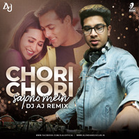 Chori Chori Sapno Mein (Remix) - DJ AJ by AIDC
