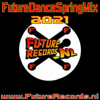 FutureRecords - FutureDanceSpringMix 2021 by FutureRecords