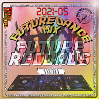 FutureRecords - FutureDanceMix 2021-05 by FutureRecords