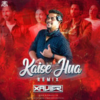 KAISE HUA REMIX - DJ XAVIER by DJsBuzz