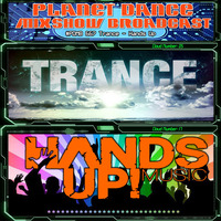 Planet Dance Mixshow Broadcast 667 Trance - Hands Up by Planet Dance Mixshow Broadcast