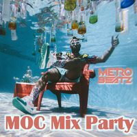 MOC Mix Party (Aired On MOCRadio.com 4-30-21) by Metro Beatz