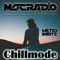 Chillmode (Aired On MOCRadio.com 5-16-21) by Metro Beatz