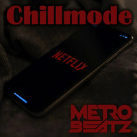 Chillmode (Aired On MOCRadio.com 6-6-21) by Metro Beatz