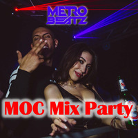 MOC Mix Party (Aired On MOCRadio.com 6-18-21) by Metro Beatz