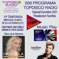 358 Programa Topdisco Radio Music Play Preseleccion Favoritas Eurovision 2021 - Funkytown - 90mania - 19.05.21 by Topdisco Radio