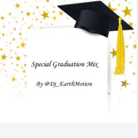 Special Graduation Mix By @DJ_EarthMotion by DJ_EarthMotion