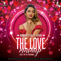 Romantically Yours - The Love Mashup - DJ Paroma by DJ Paroma