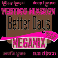 Vertigo MixShow Better Days Megamix Vol.1 by DJ Vertigo