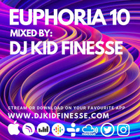 EUPHORIA #10 (HOUSE) by DJ KID FINESSE