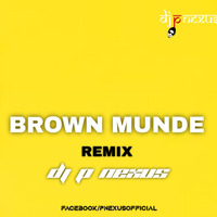 Brown Munde (Remix) DJ P NEXUS by DJ P NEXUS