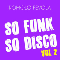 So Funk So Disco Vol 2 by Romolo Fevola