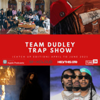 Team Dudley Trap Show (Catch Up Edition) - April to June 2021 by Jason Dudley