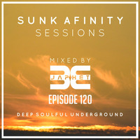 Sunk Afinity Sessions Episode 120 by Sunk Afinity Sessions by Japhet Be