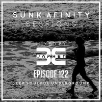 Sunk Afinity Sessions Episode 122 by Sunk Afinity Sessions by Japhet Be