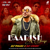 Baarish Ki Jaaye (Remix) - DJ Pawas &amp; DJ Candy by AIDD