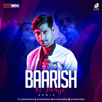 Baarish Ki Jaaye (Remix) - DJ Esteem by AIDD