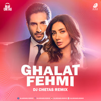 Ghalat Fehmi (Remix) - DJ Chetas by AIDD