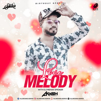 Love Melody (Birthday Special) - DJ Akash &amp; DJ Mehak Smoker