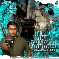 Main Sharabi (Remix) - DJ Anurag by AIDD