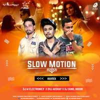 Slow Motion (Remix) - DJ M Electronicy X DVJ Akshay X DJ Sunil Indori by AIDD
