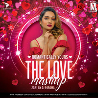 Romantically Yours - The Love Mashup - DJ Paroma by MP3Virus Official