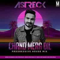 Chand Mera Dil (Progressive House Mix) - Astreck by MP3Virus Official