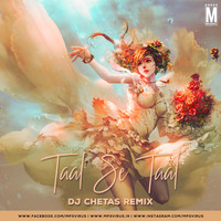 Taal Se Taal Mila (Remix) - DJ Chetas by MP3Virus Official