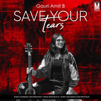 Save Your Tears (Cover Version) - Gauri Amit B by MP3Virus Official
