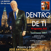 DENTRO DE TI Programa 332 - Canciones 1997 by Carrasco Media